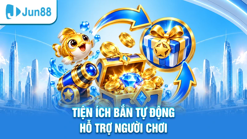 Tiện ích bắn tự động hỗ trợ người chơi