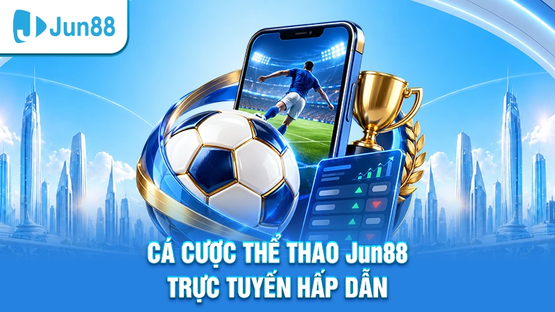 Sân chơi cá cược thể thao trực tuyến hấp dẫn